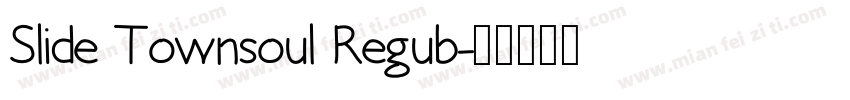 Slide Townsoul Regub字体转换